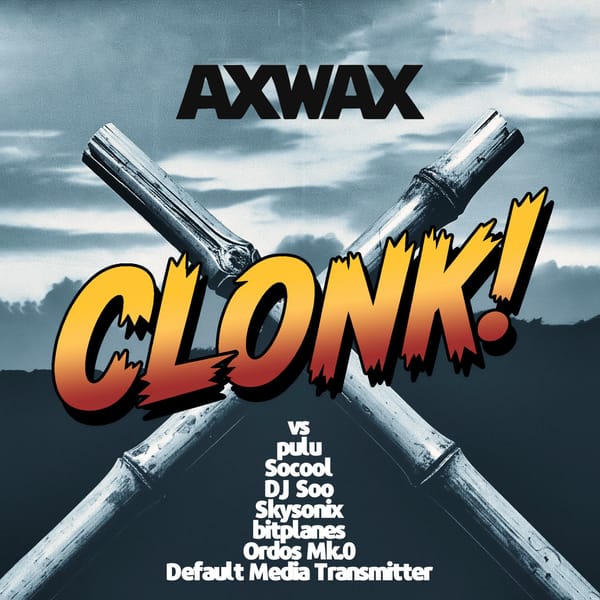 Cover art for AxWax's "Clonk" EP.
